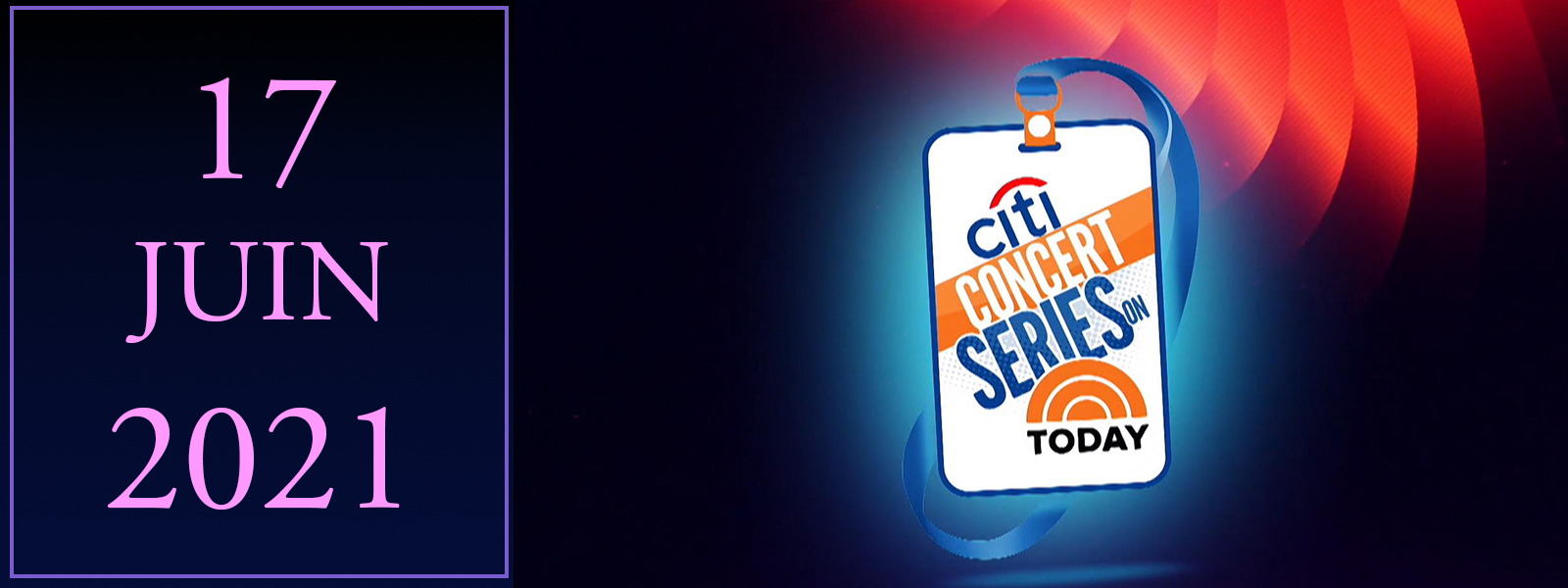 citi concert series today show 17 juin 2021