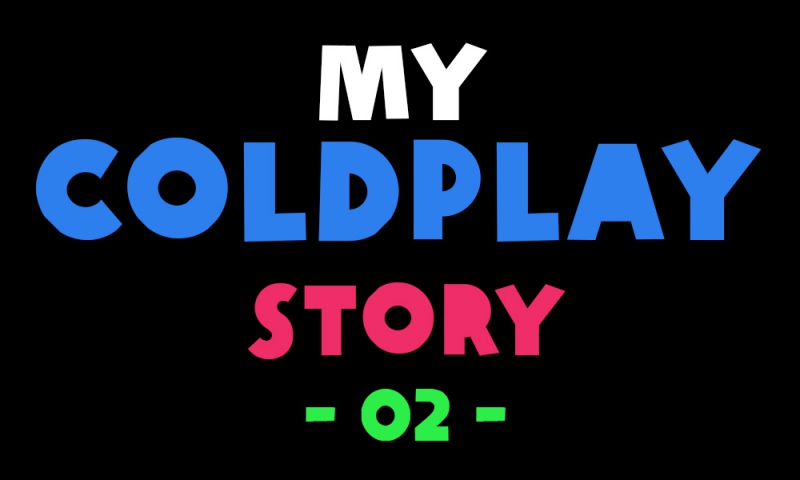 My Coldplay Story #2 - Estelle Jammal