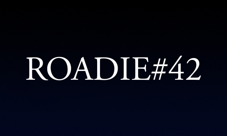 Roadie #42 - Blog #182