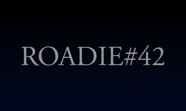 Roadie #42 - Blog #79