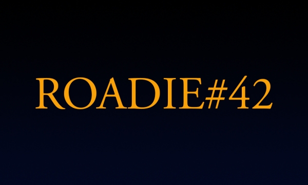 Roadie #42 - Blog #95