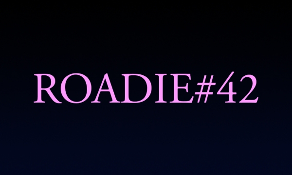 Roadie #42 - Blog #50