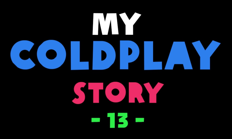 My Coldplay Story #13 - Pazé Nelly