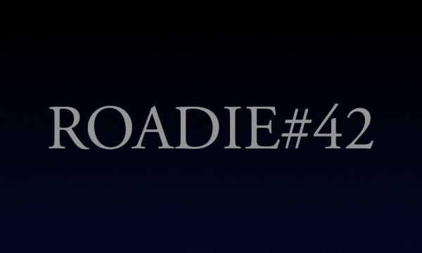 Roadie #42 - Blog #47